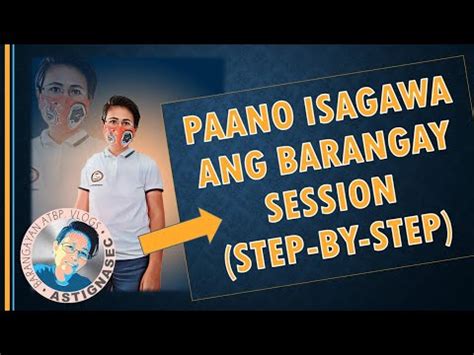 PAANO ISAGAWA ANG SESYON NG BARANGAY (Step.